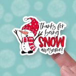 Cute Snowman Pun Thanks for Being Awesome Winter Sticker<br><div class="desc">What better way to say Thanks this winter than with a snowman pun! This cute, excited snowman shouting "Thanks for being SNOW awesome!" is super fun and sure to brighten your customer's (or recipient's) day and to get your small business noticed and appreciated! On this sheet size, each sticker measures...</div>