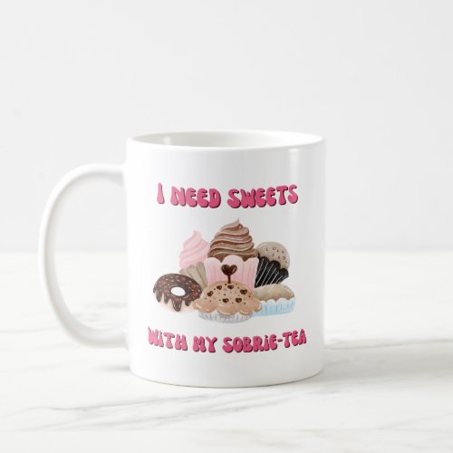Cute sobriety Mug Sobrie_tea Coffee Mug