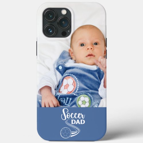 Cute Soccer Dad Fathers Day New Daddy Baby Photo iPhone 13 Pro Max Case