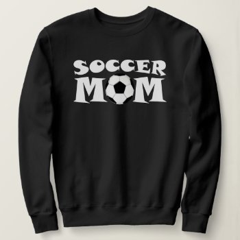 Cute Soccer Mom Women's Graphic Sports Sweatshirt by SoccerMomsDepot at Zazzle