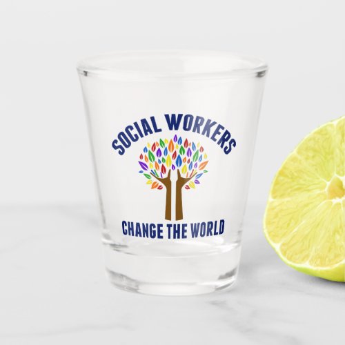 Cute Social Work Quote Social Worker Shot Glass