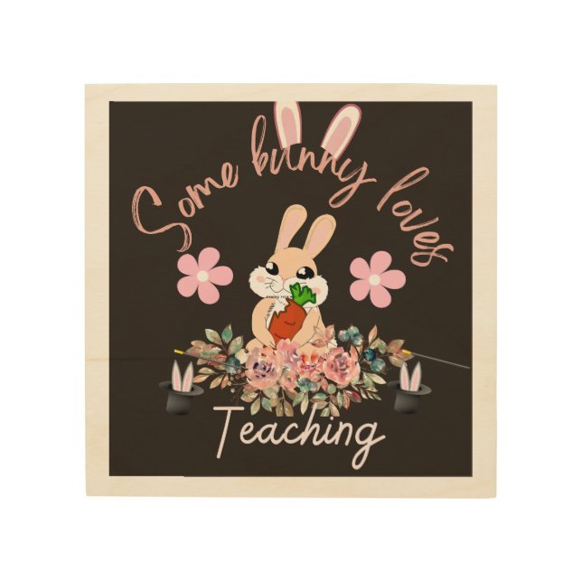 Cute some bunny loves teaching mug wood wall art (Front)