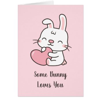 Cute Some Bunny Loves You  Valentines Day Pun by RustyDoodle at Zazzle