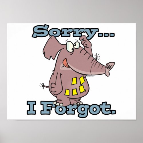 cute sorry i forgot funny forgetful elephant poster