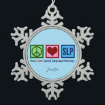 Cute Speech Language Pathology Custom Snowflake Pewter Christmas Ornament<br><div class="desc">Peace Love SLP Christmas ornament personalized with a speech therapist name. A beautiful speech language pathologist gift in pretty blue. Peace Love Speech Language Pathology present.</div>