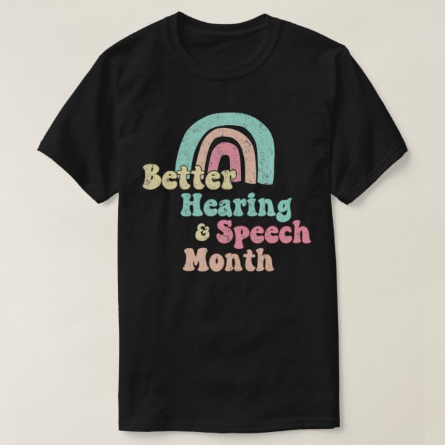 Cute Speech Therapist Gift SLP May is Hearing & Sp T-Shirt (Design Front)