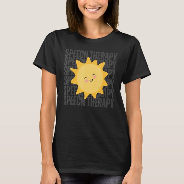 Cute Speech Therapy SLP Therapist Smiling Sun T-Shirt (Front)