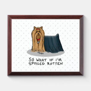 Cute Spoiled Rotten Yorkshire Terrier (Yorkie) Award Plaque