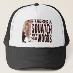 Cute SQUATCH IN THESE WOODS - Finding Bigfoot Gear Trucker Hat