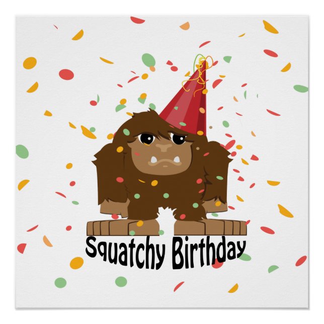 Cute Squatchy Birthday Bigfoot Poster (Front)