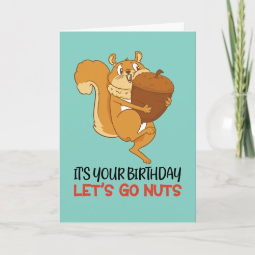 Cute Squirrel Cartoon Lets Go Nuts Funny Birthday Card