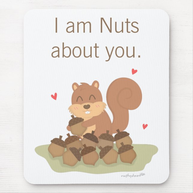 Cute Squirrel Nuts About You Pun Love Humor Mouse Pad (Front)