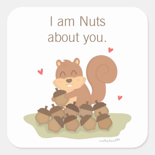 Cute Squirrel Nuts About You Pun Love Humor Square Sticker