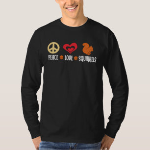 Cute Squirrel Rodent Peace Love Squirrels T-Shirt