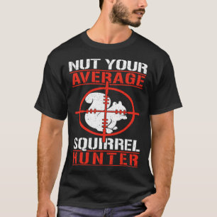Cute Squirrels Rodent Nut Your Average Squirrel H T-Shirt