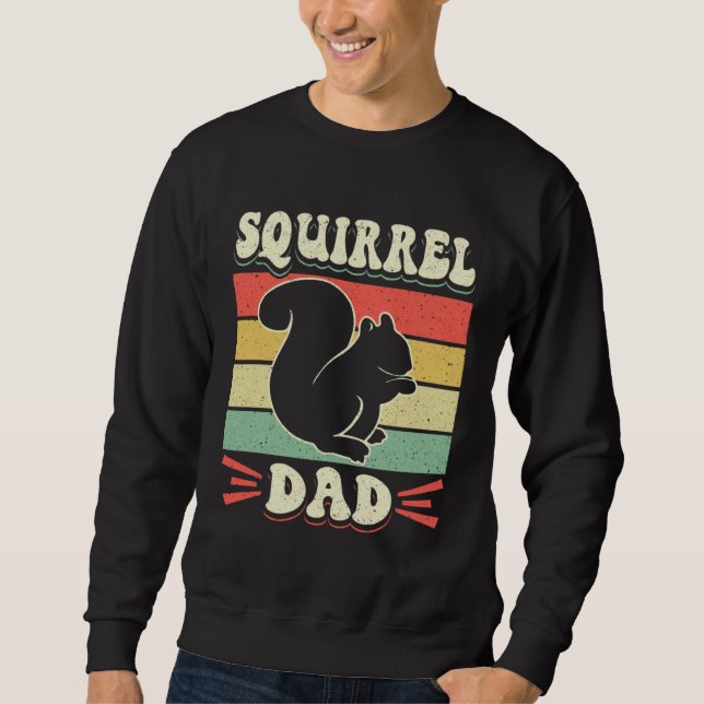 Cute Squirrels Rodent  Squirrel Dad Sweatshirt (Front)
