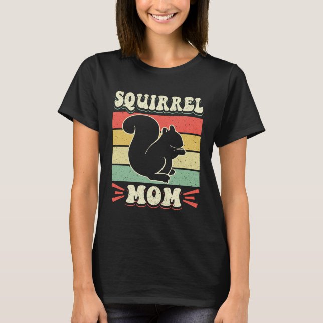 Cute Squirrels Rodent  Squirrel Mom  1 T-Shirt (Front)