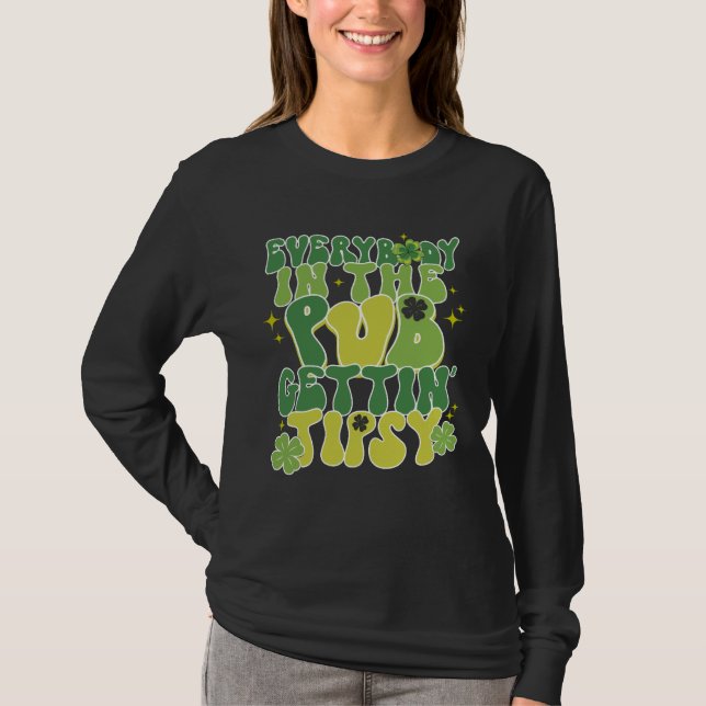 Cute St Patricks Day Everybody In The PUB Gett Tip T-Shirt (Front)