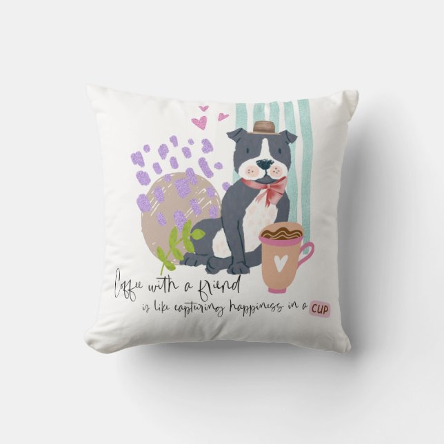 Cute Staffy Dog Friend Coffee Quote Happiness Throw Pillow (Front)