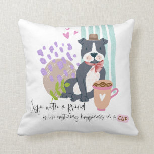 Cute Staffy Dog Friend Coffee Quote Happiness Throw Pillow