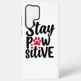 Cute Stay Pawsitive Pet Paw Print Quote Samsung Galaxy S22 Ultra Case