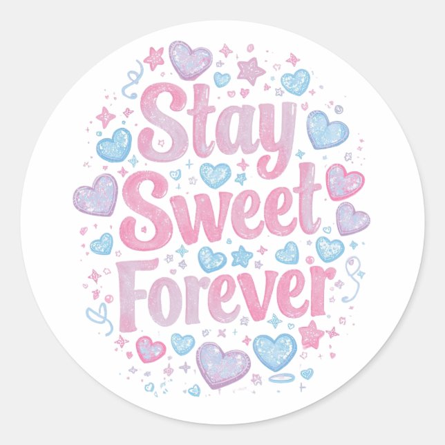 Cute "Stay Sweet Forever" Typography Classic Round Sticker (Front)