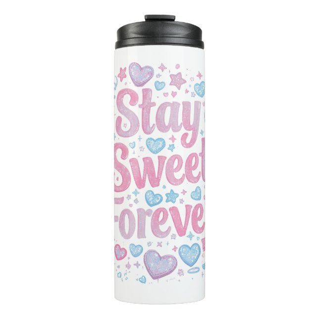 Cute "Stay Sweet Forever" Typography Thermal Tumbler (Front)