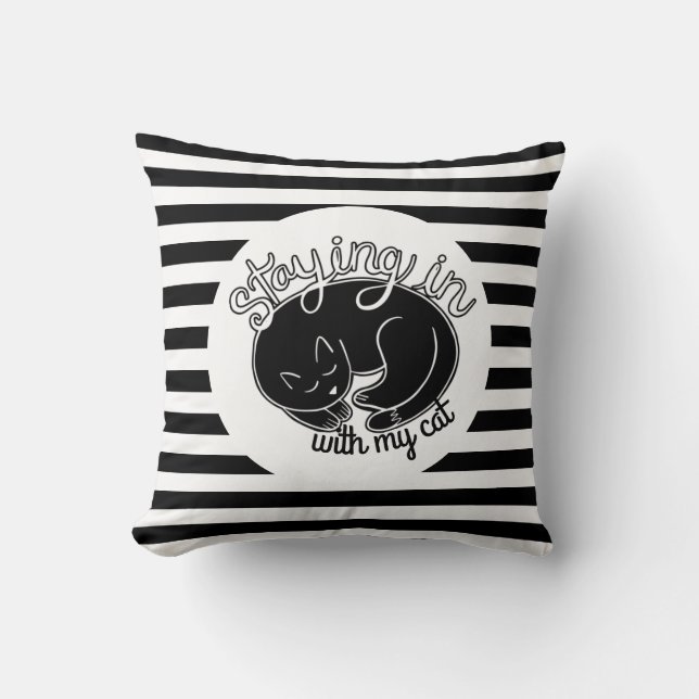 Cute Staying in With My Cat Quote Striped Throw Pillow (Front)
