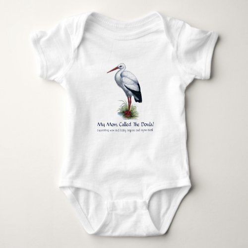 Cute Stork My Mom Called The Doula Baby Bodysuit