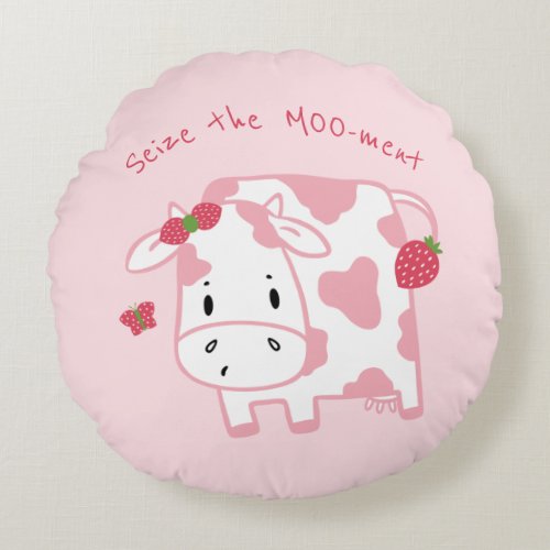 Cute Strawberry Cow  Seize the Moo_ment  Round Pillow