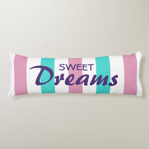 Cute Striped Pink and Turquoise Pattern And Saying Body Pillow