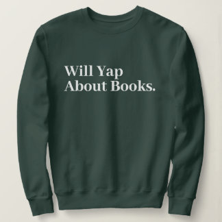 Cute Stylish Modern Funny Will Yap About books Sweatshirt