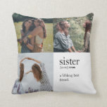 Cute Stylish Sister Best Friend Photo Collage Throw Pillow<br><div class="desc">This is a stylish and cute Sister Photo Collage Throw Pillow with a beautiful definition of a sister.</div>