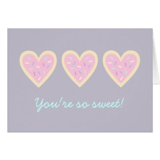 Cute Sugar Cookie &quot;You&#39;re Sweet&quot; Any Occasion Card