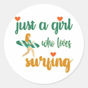 Cute summer quote Just a girl who loves surfing Classic Round Sticker