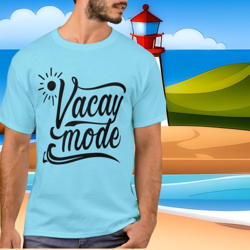 Cute summer Vacay Mode words t_shirt