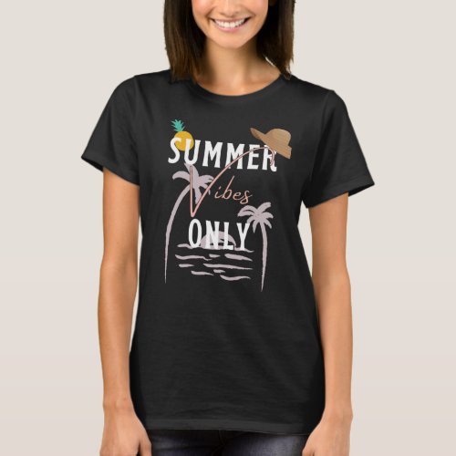 Cute Summer Vibes Only Beach T_Shirt