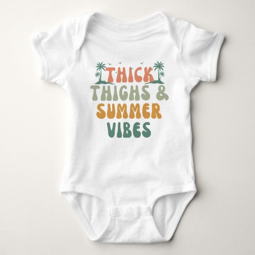 Cute Summer Vibes  Thick Thighs Beach Season Baby Bodysuit