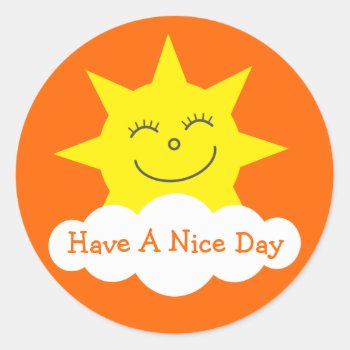 Cute Sun & Cloud Have A Nice Day Orange Stickers by Molly_Sky at Zazzle