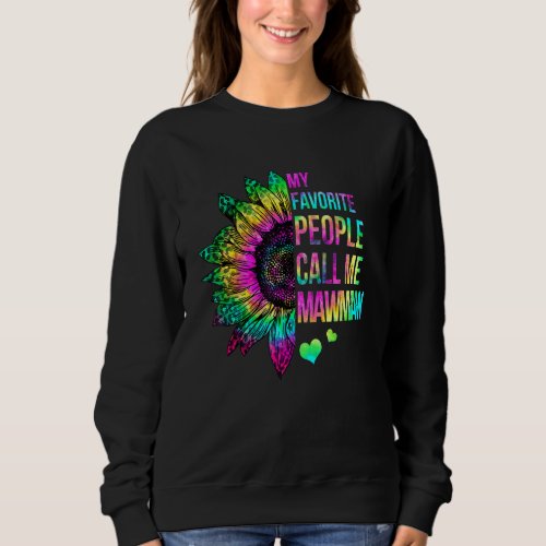 Cute Sunflowers My Favorite People Call Me Mawmaw  Sweatshirt