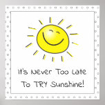 Cute Sunshine Smile Face Never Too Late Classroom Poster