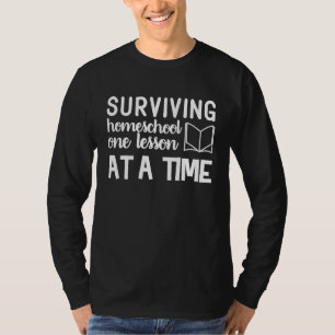 Cute Surviving Homeschool one Lesson at a Time Gra T-Shirt