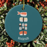 Cute Sushi Custom Name Ceramic Ornament<br><div class="desc">Show your love of sushi,  nigiri and maki rolls with this fun alternative Christmas ornament.
Change or remove the name to customize.</div>