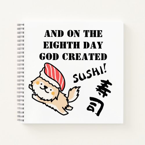 Cute Sushi Dog with Funny Quote from the Bible Notebook