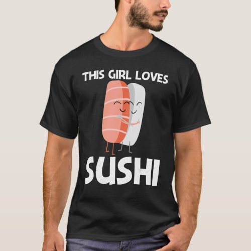 Cute Sushi For Girls Mom Japanese Cuisine Food   T_Shirt
