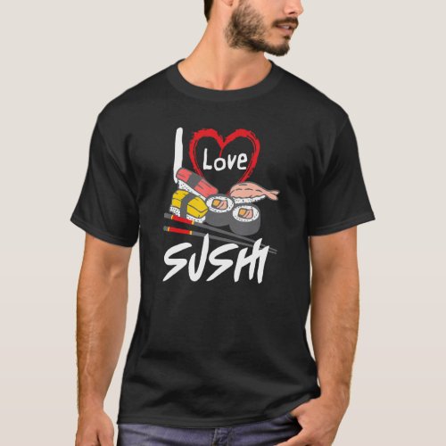 Cute Sushi Heart Japanese For Men Women Sushi T_Shirt