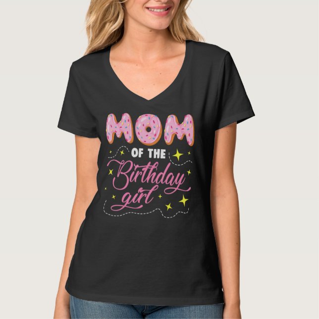 Cute Sweet Donut Doughnut Mom Of The Birthday Girl T-Shirt (Front)