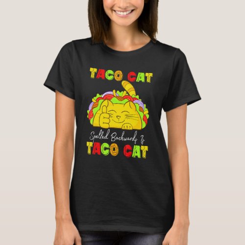 Cute Taco Cat Spelled Backwards Is Taco Cat Cinco  T_Shirt