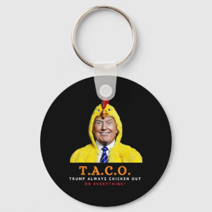 Cute Taco Trump Always Chickens Out Funny Chicken  Keychain