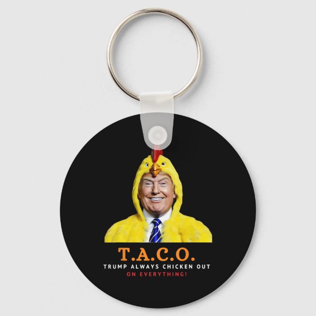 Cute Taco Trump Always Chickens Out Funny Chicken  Keychain (Front)